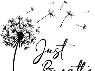 Just Breathe Dandelion Svg, Momlife Svg, Just Brea